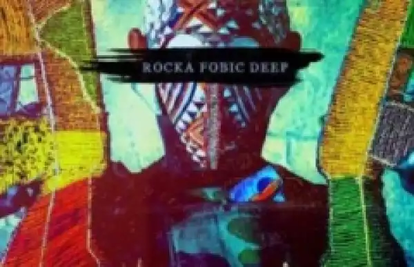 Rocka Fobic Deep - An Ancestors Awake (Original Mix)